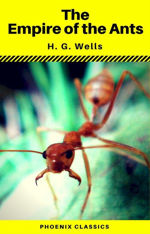 The Empire of the Ants (Phoenix Classics)(Kobo/電子書)