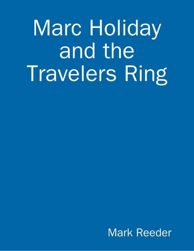  Marc Holiday and the Travelers Ring(Kobo/電子書)