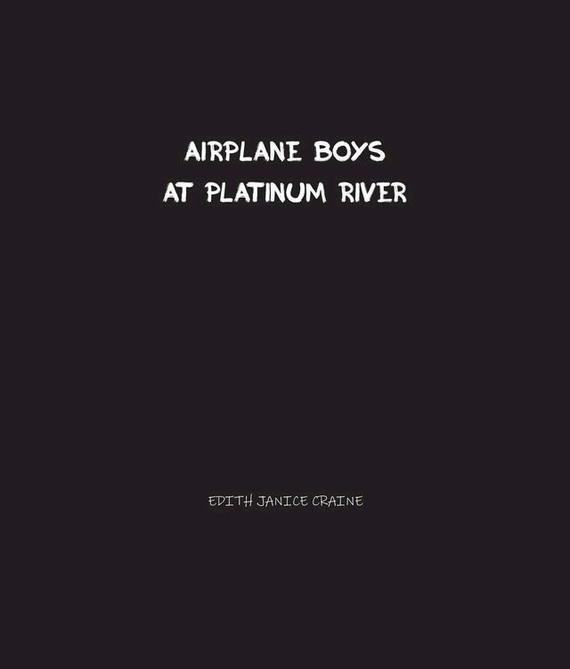  Airplane Boys at Platinum River(Kobo/電子書)