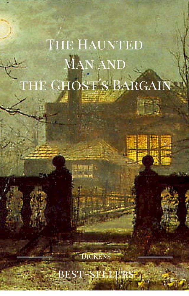  The Haunted Man and the Ghost&acute;s Bargain(Kobo/電子書)