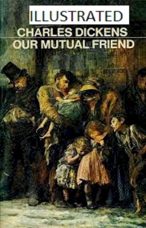 Our Mutual Friend Illustrated(Kobo/電子書)