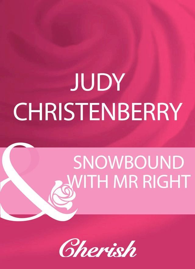  Snowbound With Mr Right (Mistletoe & Marriage, Book 2) (Mills & Boon Cherish)(Kobo/電子書)