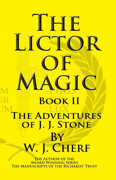 The Lictor of Magic. Book II. The Adventures of J.J. Stone(Kobo/電子書)