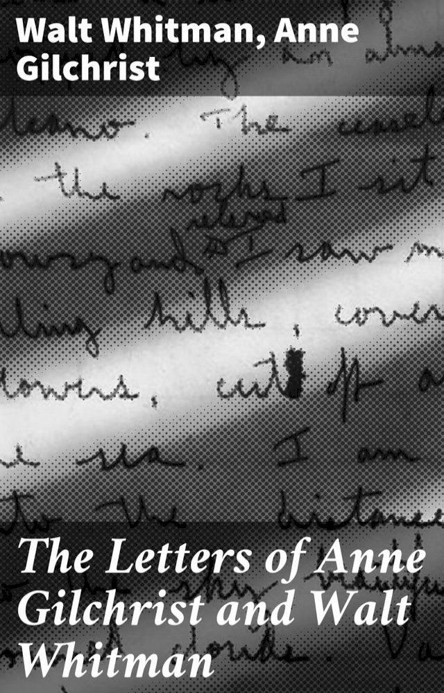  The Letters of Anne Gilchrist and Walt Whitman(Kobo/電子書)