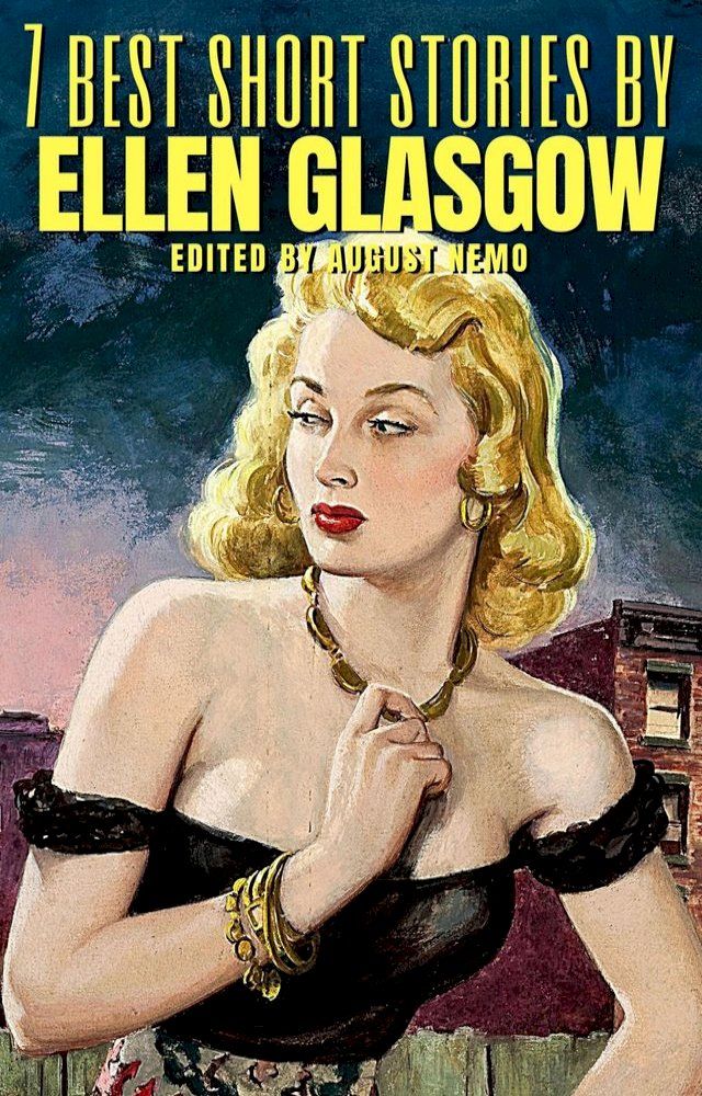  7 best short stories by Ellen Glasgow(Kobo/電子書)