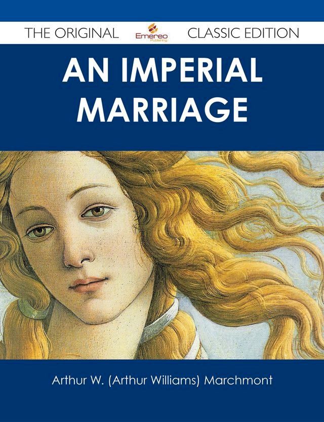  An Imperial Marriage - The Original Classic Edition(Kobo/電子書)