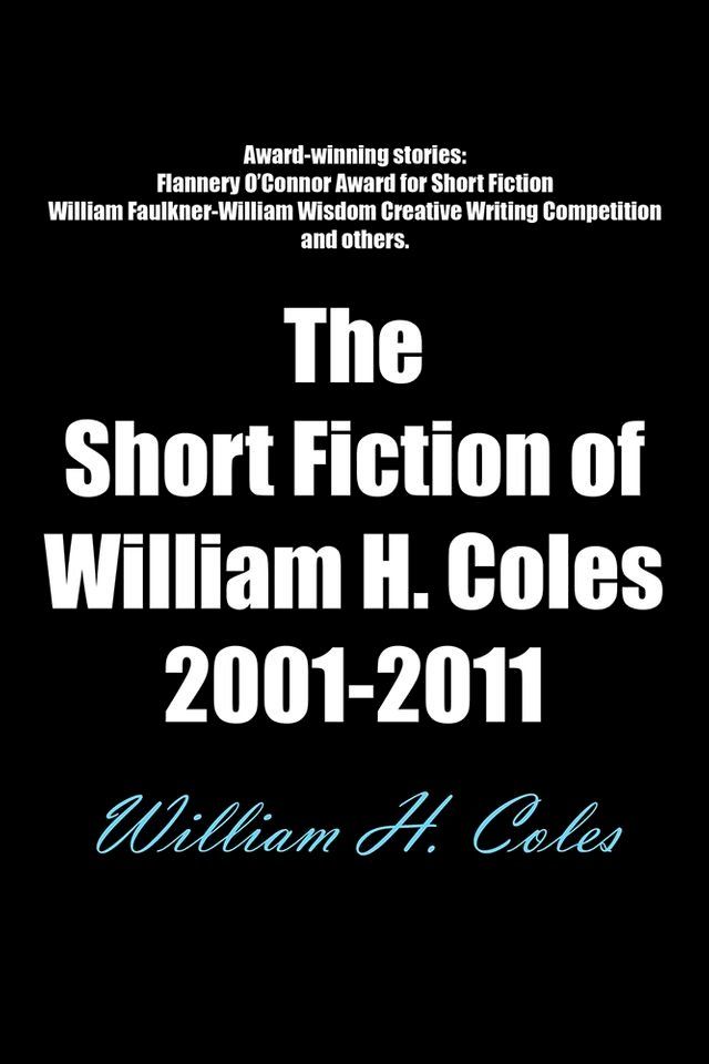  The Short Fiction of William H. Coles 2001-2011(Kobo/電子書)