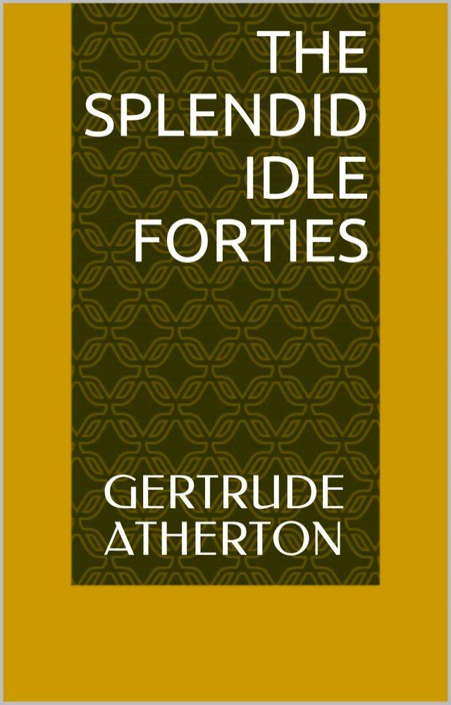  The Splendid Idle Forties(Kobo/電子書)