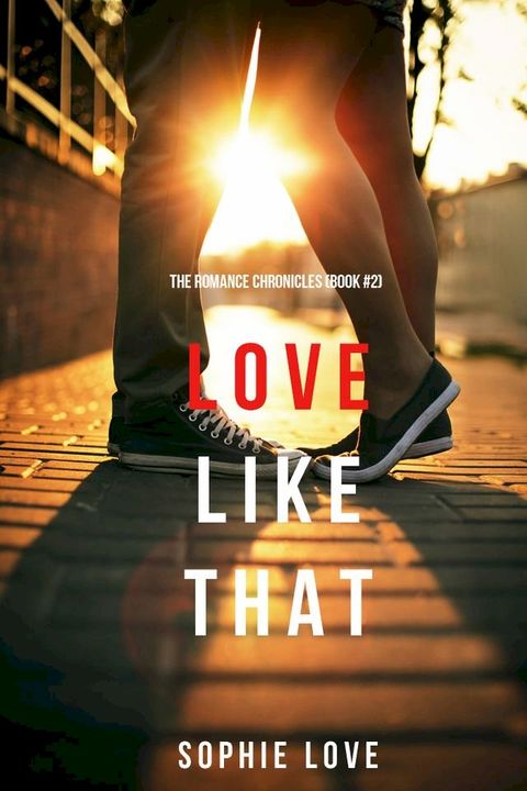 Love Like That (The Romance Chronicles—Book #2)(Kobo/電子書)