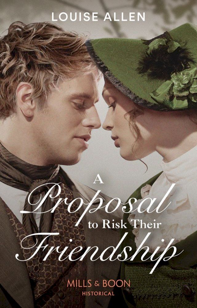  A Proposal To Risk Their Friendship (Liberated Ladies, Book 5) (Mills & Boon Historical)(Kobo/電子書)