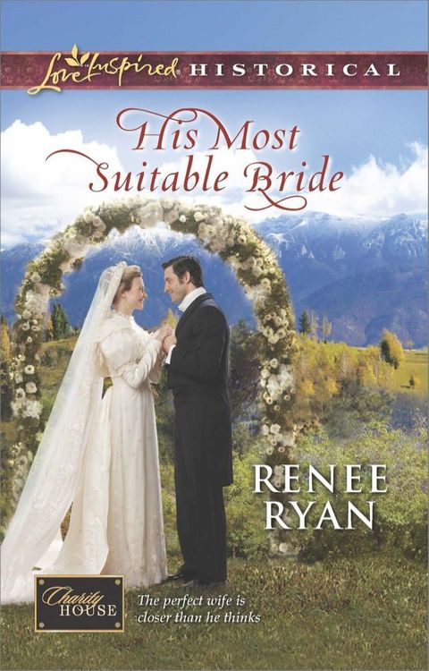 His Most Suitable Bride (Charity House, Book 8) (Mills & Boon Love Inspired Historical)(Kobo/電子書)