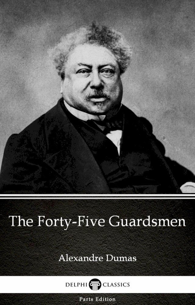  The Forty-Five Guardsmen by Alexandre Dumas (Illustrated)(Kobo/電子書)