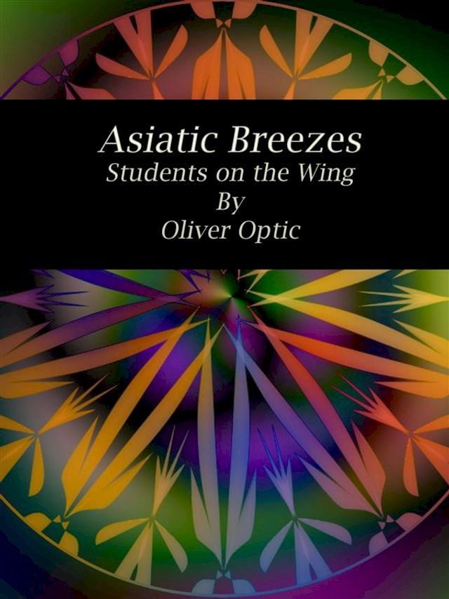  Asiatic Breezes Students on the Wing(Kobo/電子書)