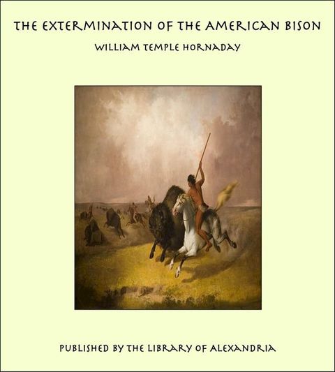 The Extermination of the American Bison(Kobo/電子書)