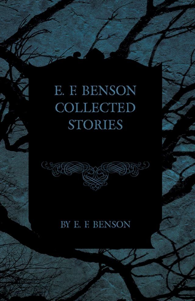  E. F. Benson Collected Stories(Kobo/電子書)