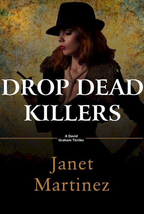 Drop Dead Killers: A David Graham Thriller(Kobo/電子書)