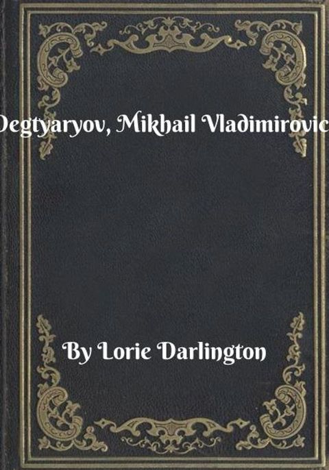 Degtyaryov, Mikhail Vladimirovich(Kobo/電子書)