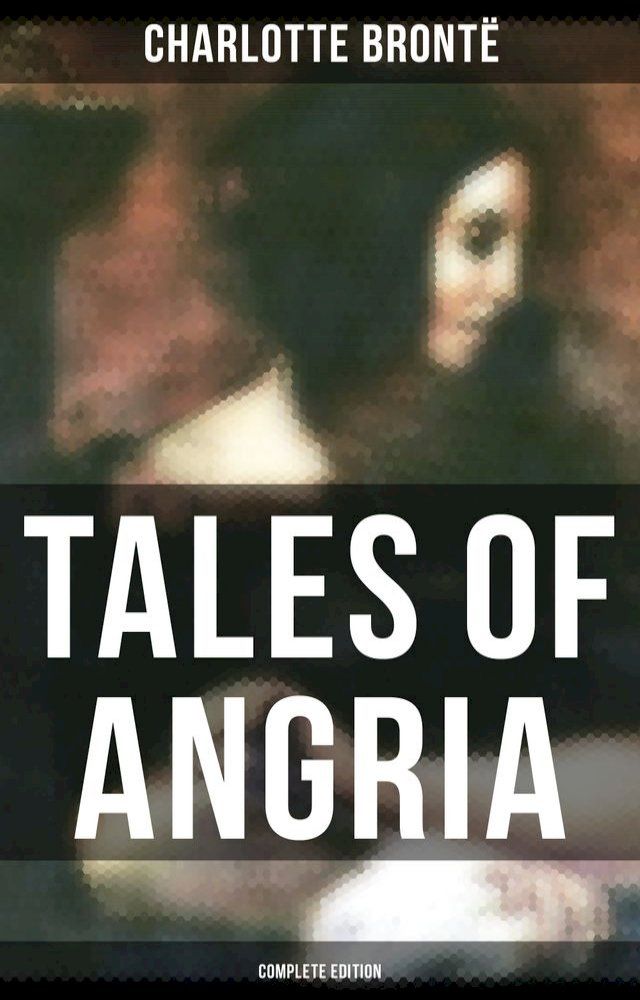  Tales of Angria - Complete Edition(Kobo/電子書)