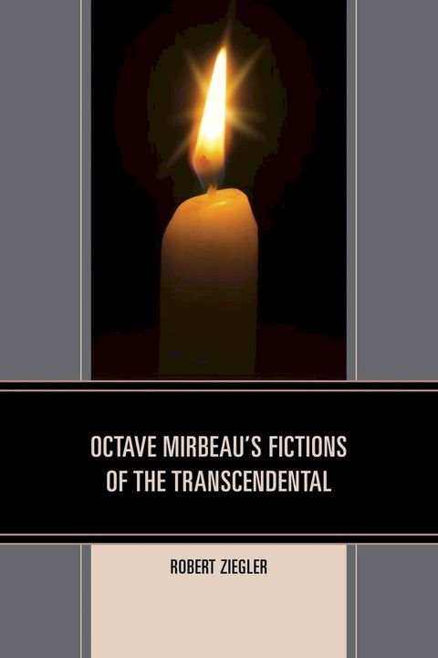 Octave Mirbeau's Fictions of the Transcendental(Kobo/電子書)