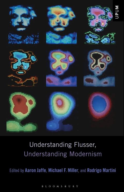 Understanding Flusser, Understanding Modernism(Kobo/電子書)