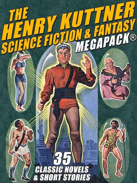 The Henry Kuttner Science Fiction & Fantasy MEGAPACK(Kobo/電子書)