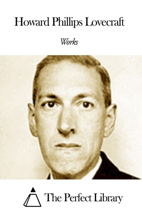 Works of Howard Phillips Lovecraft(Kobo/電子書)