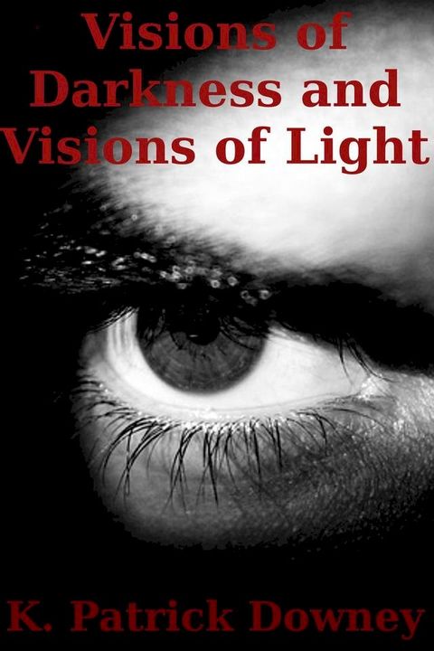 Visions of Darkness and Visions of Light(Kobo/電子書)