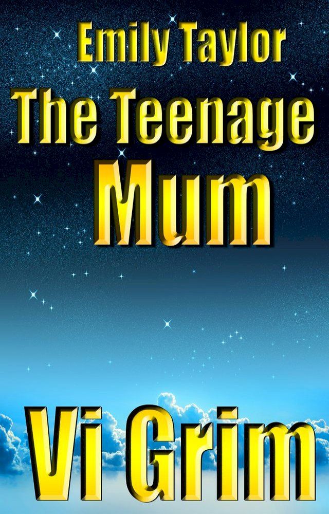  Emily Taylor: The Teenage Mum(Kobo/電子書)