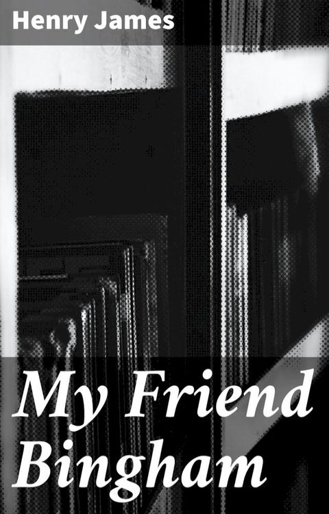 My Friend Bingham(Kobo/電子書)