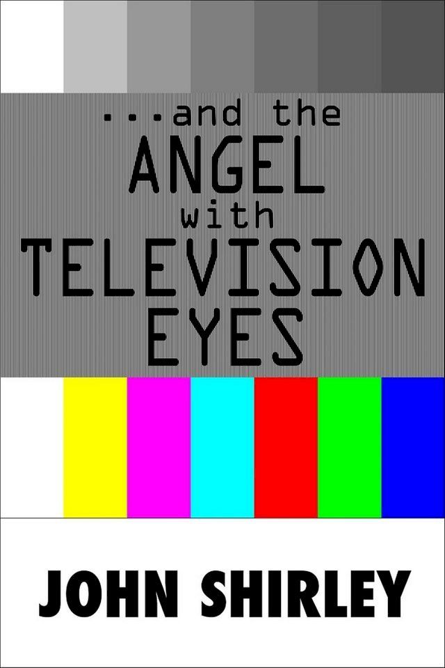  …And The Angel With Television Eyes(Kobo/電子書)