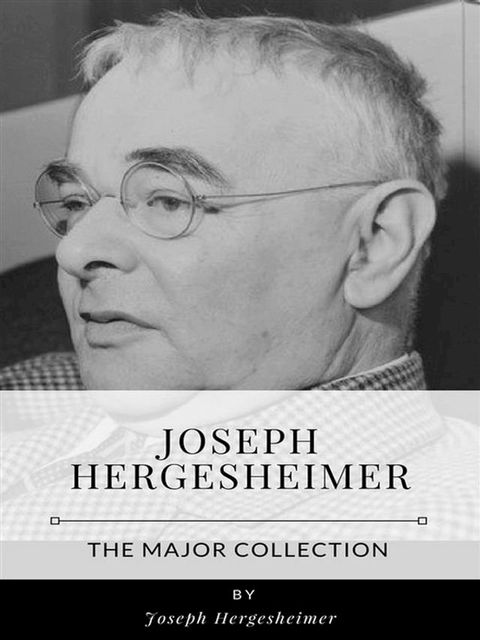 Joseph Hergesheimer – The Major Collection(Kobo/電子書)