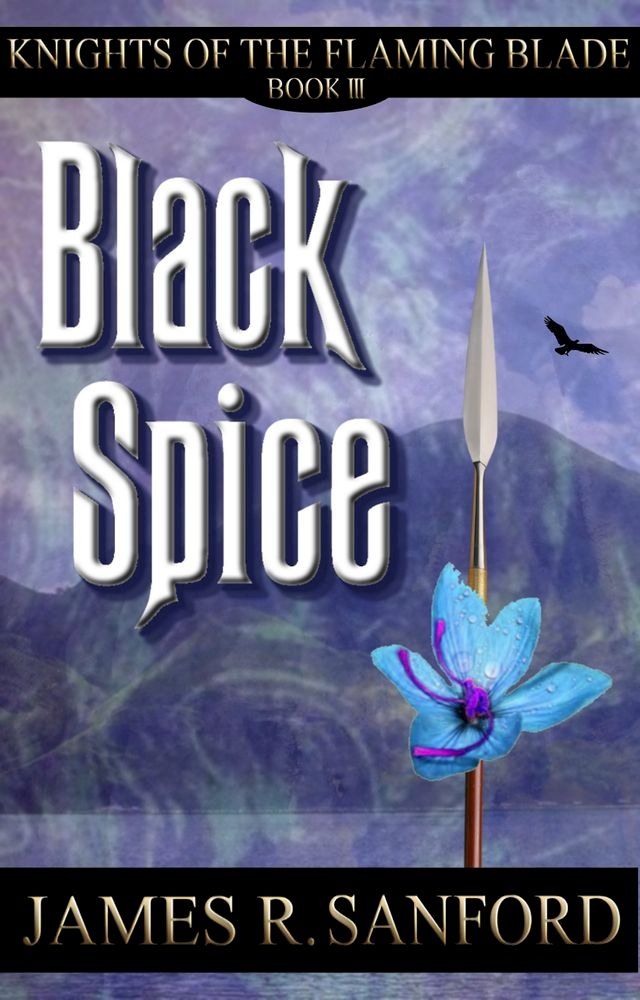  Black Spice (Knights of the Flaming Blade #3)(Kobo/電子書)