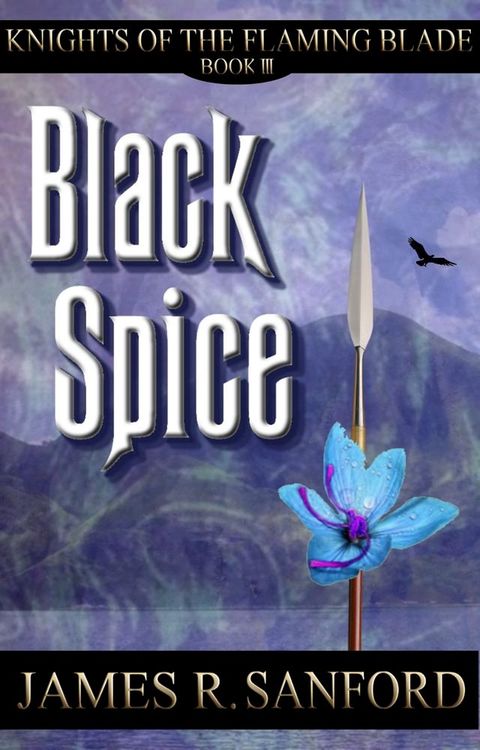 Black Spice (Knights of the Flaming Blade #3)(Kobo/電子書)