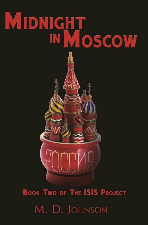 Midnight in Moscow: Book Two of The ISIS Project(Kobo/電子書)