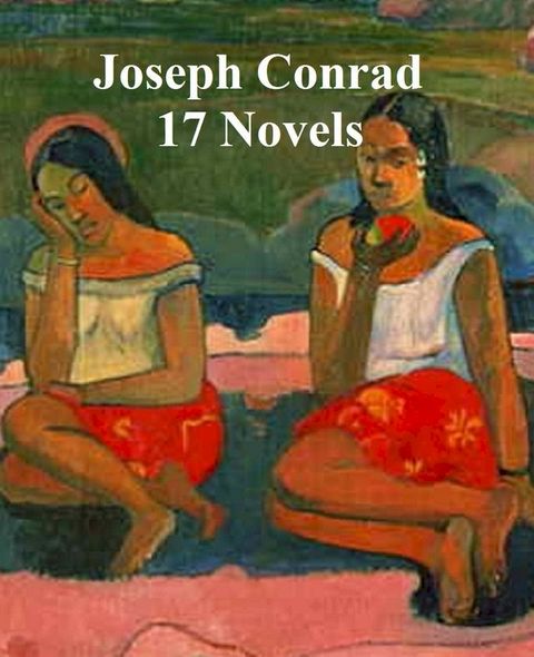 Joseph Conrad: 17 novels(Kobo/電子書)