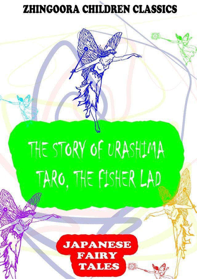  The Story Of Urashima Taro, The Fisher Lad(Kobo/電子書)