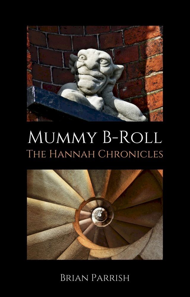  Mummy B-Roll: The Hannah Chronicles(Kobo/電子書)