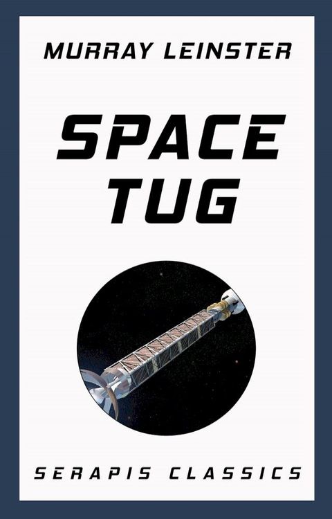 Space Tug (Serapis Classics)(Kobo/電子書)