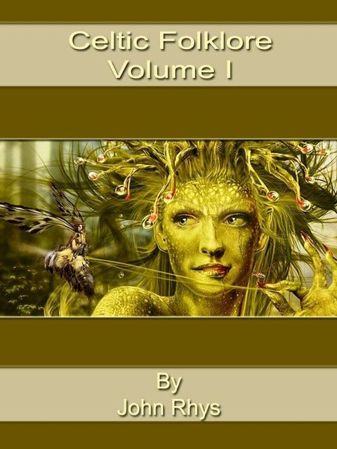 Celtic Folklore: Welsh And Manx, Volume I(Kobo/電子書)