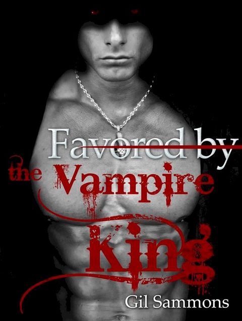 Favored by the Vampire King(Kobo/電子書)