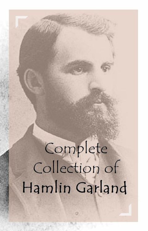 Complete Collection of Hamlin Garland(Kobo/電子書)