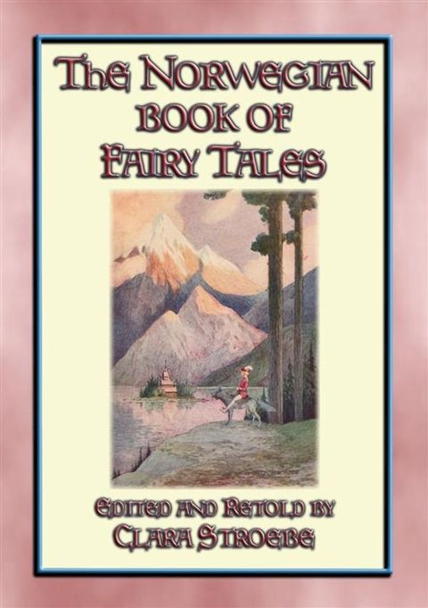 THE NORWEGIAN BOOK OF FAIRY TALES - 38 children's stories from Norse-land(Kobo/電子書)