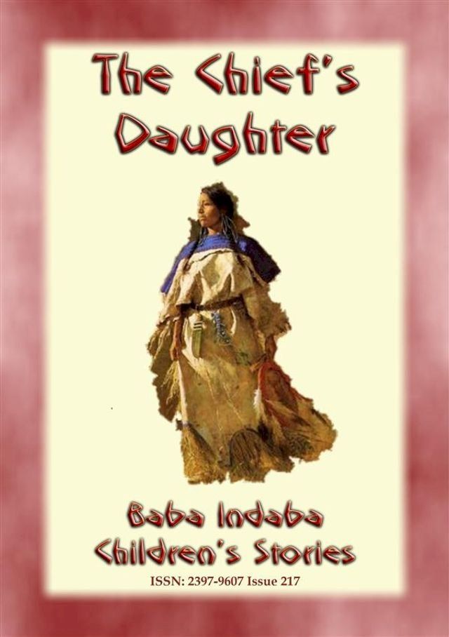  THE CHIEF'S DAUGHTER - A Native American Story(Kobo/電子書)