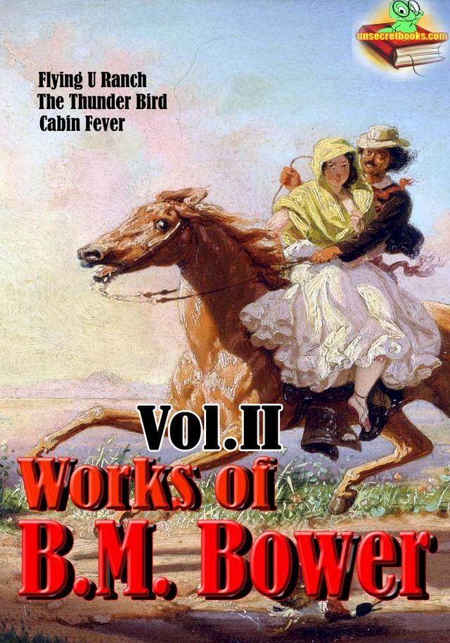  Works of B.M. Bower: Volume II (15 Works)(Kobo/電子書)