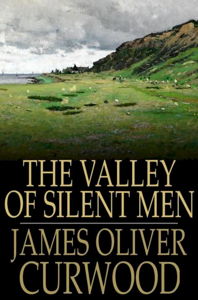  The Valley of Silent Men(Kobo/電子書)