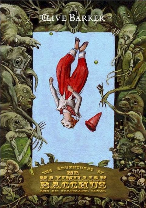 The Adventures of Mr. Maximillian Bacchus and His Travelling Circus(Kobo/電子書)