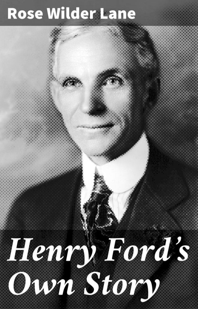  Henry Ford's Own Story(Kobo/電子書)