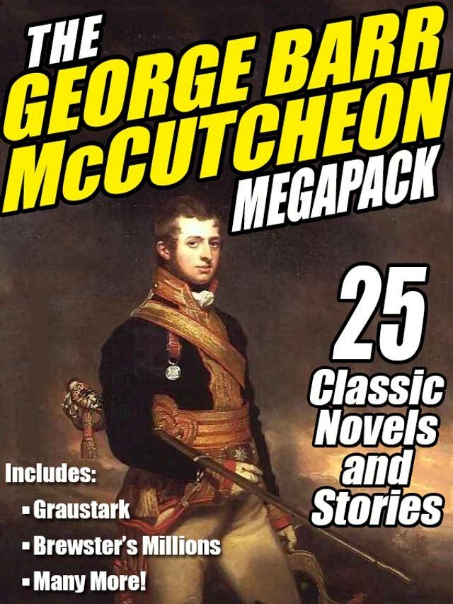  The George Barr McCutcheon MEGAPACK (Kobo/電子書)