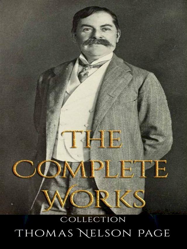  Thomas Nelson Page: The Complete Works(Kobo/電子書)