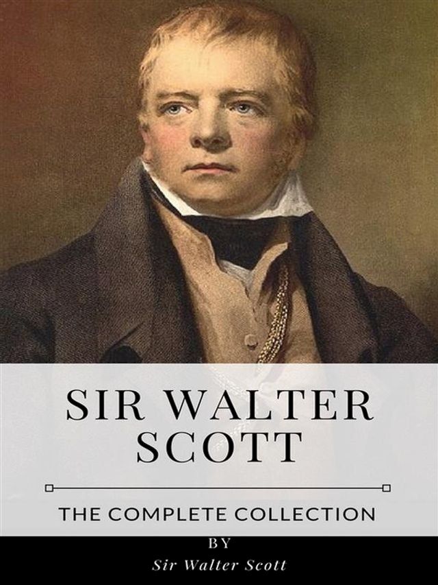  Sir Walter Scott – The Complete Collection(Kobo/電子書)